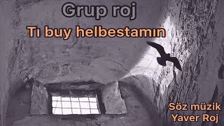 Grup Roj - Tı Buyi Helbestamın #akustik  #slow disa tı keti biramın (Harun&Yaver)