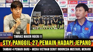 MAKIN MENGERIKAN ~ STY Panggil 27 Pemain Andalan, Tambah 4 Pemain baru ~ Vietnam Remehkan Indonesia