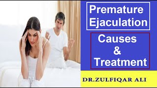 Premature Ejaculation | Causes | Symptoms | Treatment | Explained in Urdu/Hindi