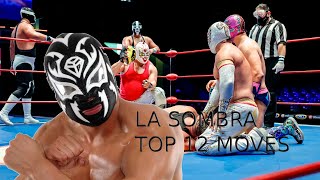 Top 12 moves of La Sombra (Andrade)