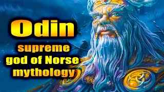 Odin - The supreme god of Norse mythology