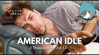 American Idle (2 Thessalonians 3:6–12)