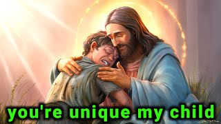 You Are Unique My Child | God Says | God Message Today | Gods Message Now | Gods Message Now