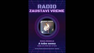 Zorica Brunclik - A tebe nema