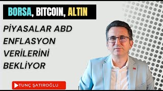 Piyasalar ABD Enflasyon Verilerini Bekliyor #altın #borsa #bitcoin