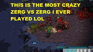 THIS IS THE MOST CRAZY ZERG VS ZERG I EVER PLAYED