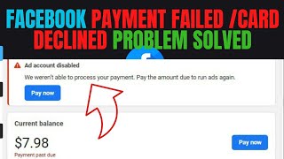 Facebook ads payment failed/card declined problem solved