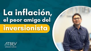 ¿Qué es la inflación? El peor amigo del inversionista