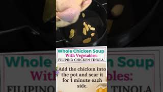 Whole Chicken Soup With Vegetables: Filipino Chicken Tinola