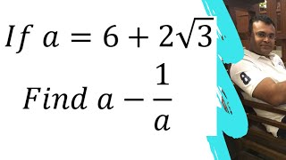 If a=6+2√3  Find a-1/a