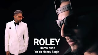 Roley - Yo Yo Honey Singh & Imran Khan (Music Video)