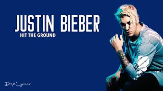 Lyrics Song Hit The Ground - Justin Bieber