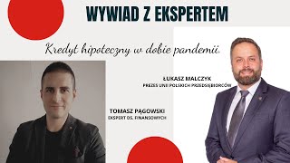 Kredyt hipoteczny w dobie Koronawirusa! Wywiad z Panem Tomaszem Pągowskim ekspertem finansowym.