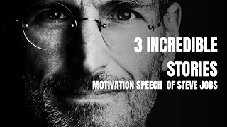 3 Stories of Motivation from Steve Jobs: Connecting Dots, Love and Loss, and Death