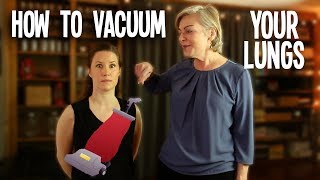 How To Vacuum Your Lungs