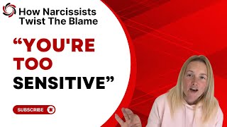 When a Narcissist Says 'You're Too Sensitive': Understanding Gaslighting and Emotional Manipulation