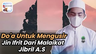 /Do'a untuk mengusir jin ifrit yang diajarkan malaikat jibril kepada nabi muhammad, senjata ruqyah