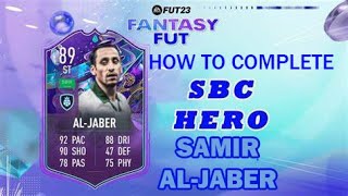 Fantasy FUT Hero Samir Al-Jaber Cheapest Sbc solution | FIFA 23