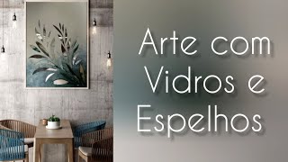 Arte decorativa com vidros e espelhos