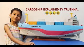 Trushna explain about CargoShip we create | CARGO SHIP | EXPLAINED