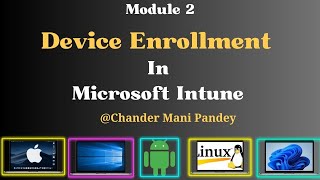 Intune Device Enrollment Methods | Types of Intune Enrollment (M- 2.1)