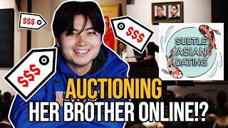 Auctioning My Brother Online!   Subtle Asian Dating