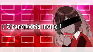 Trypophobia || - meme - original: @TWISTEDDOCTOR  by : Wenthiyaw channel