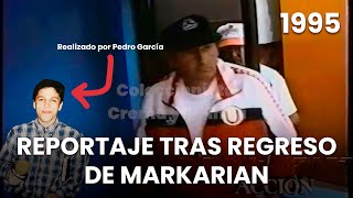 Reportaje vuelta de Sergio Markarian | Año 1995 | Realizado por Pedro García | Goles en Acción ⚽🎞