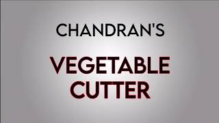 CHANDRAN VEGETABLE CUTTER