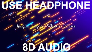 Imagine Dragons - Whatever It Takes (8D AUDIO by MusicForYou) №41