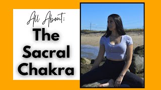 It's more than the sex chakra...What Is The Sacral Chakra About + 8 Sacral Chakra Healing Tips