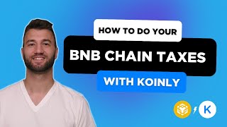 How To Do Your Binance Smart Chain Taxes FAST With Koinly