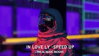 IN LOVE - LY | SPEED UP | LYRICAL MUSIC MOODS