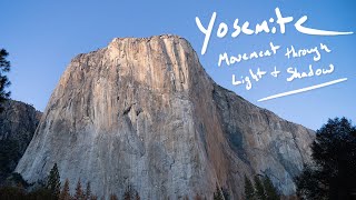 Yosemite | Movement Through Light + Shadow