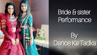 BRIDE AND SISTER DANCE BY SHIKHA'S DANCE KA TADKA || ANKH MEIN KAJRA || @UrvashikiranSharma