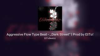 Aggressive Flow Type Beat - ,,Dark Street“ | Prod by EliTo!(PAID)!