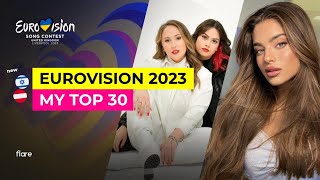 EUROVISION 2023 // My Top 30 + 🇮🇱🇦🇹 (so far)