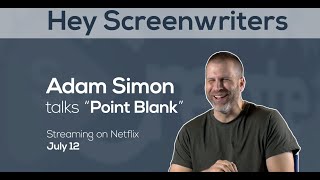 Screenwriter Adam G. Simon Talks About His Netflix Script for "Point Blank"