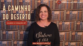 Guarde O Coração #71 | À Caminho Do Deserto