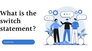 What is the switch statement?