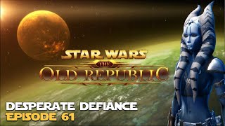 SWTOR | Desperate Defiance - Episode 61 - Jedi Consular