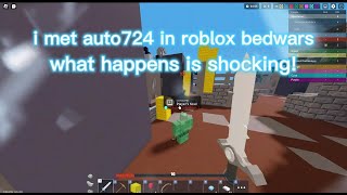 i met @auto724 in roblox bedwars,what happens is shocking!