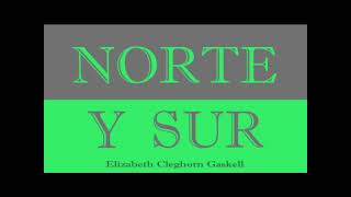 Norte y Sur. Elizabeth Cleghorn Gaskell (Cap. I - XXVII). VOZ HUMANA