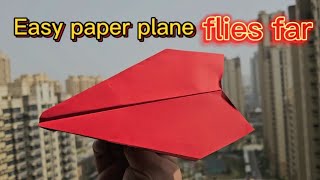 How to make a paper airplane that flies far and high | easy paper plane | make paper plane