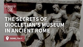 The Secrets of Diocletian's Museum in Ancient Rome