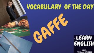 Gaffe: Vocabulary for CSS/NTS/GAT/GRE/FPSC/PPSC/KPSC/SPSC Papers