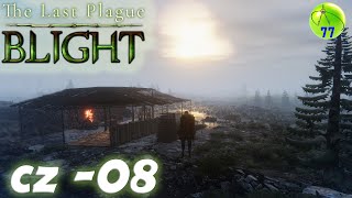 🪓The Last Plague🔥Blight  - Čeština - 08 Velké stehování (1080p60) Cz/Sk