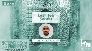 Last Ten Surahs - L8 | Scented Breezes (Ramadhan 2021/1442)