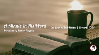 A Minute in His Word: No Crystal Ball Needed - Proverbs 10:28