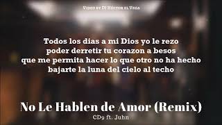 No Le Hablen de Amor (Remix) [Letra] - CD9 & Juhn